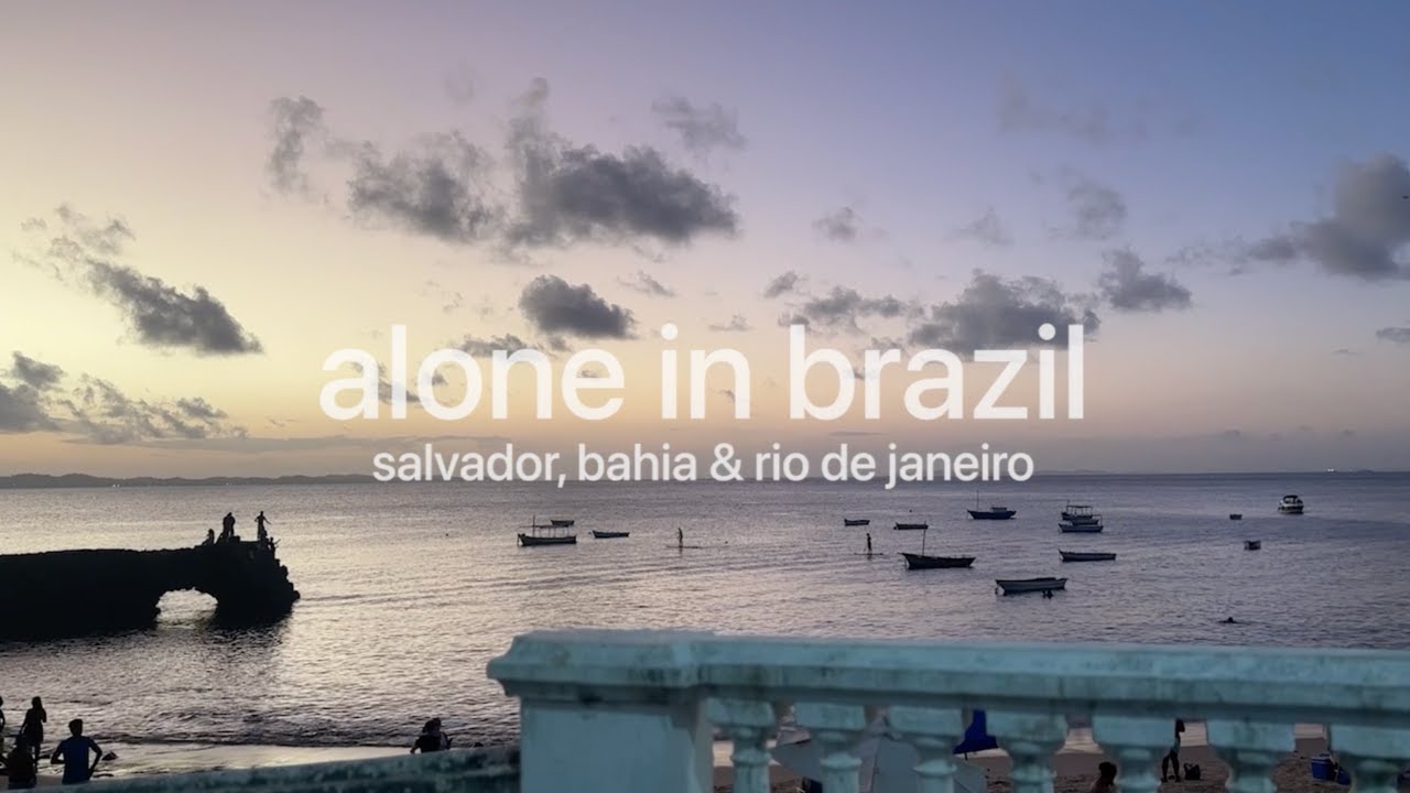alone in brazil: slow days in salvador & rio de janeiro