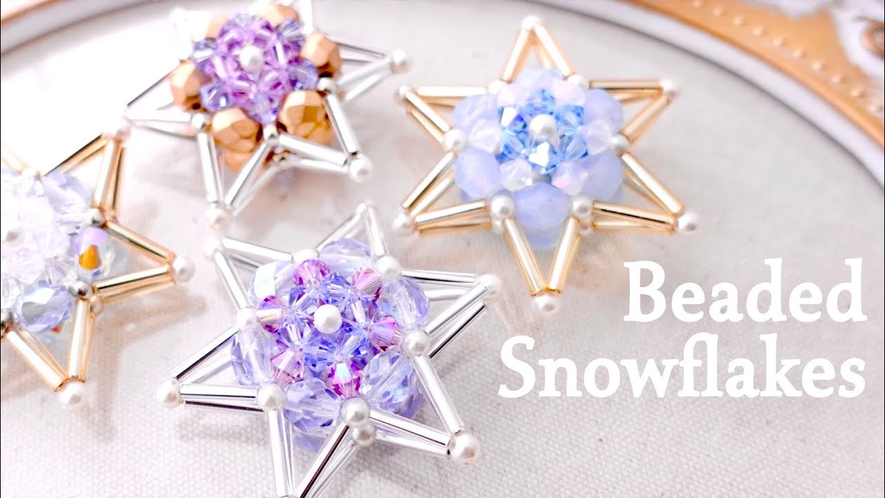 雪の結晶❄︎星モチーフの作り方✴︎ ビーズオーナメント/ピアス/ペンダント Beaded Snowflakes for Ornaments Earrings Pendant Tutorial Star