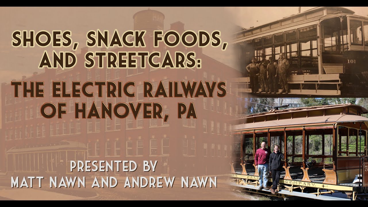 Trolleyology: Shoes, Snack Foods, and Streetcars: The Electric Railways of Hanover, PA