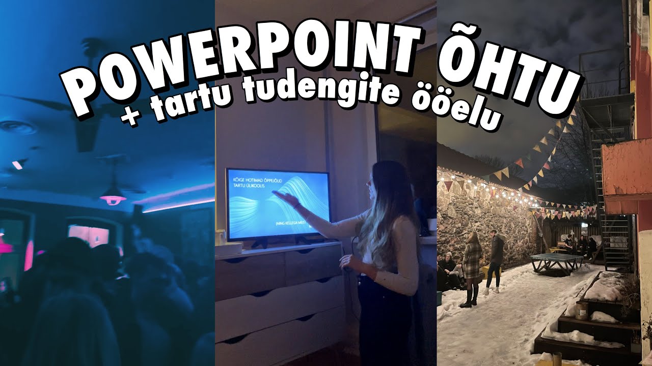 POWERPOINT ÕHTU + tartu tudengite ööelu