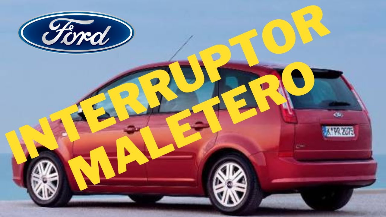 Cambiar interruptor maletero ford focus c max