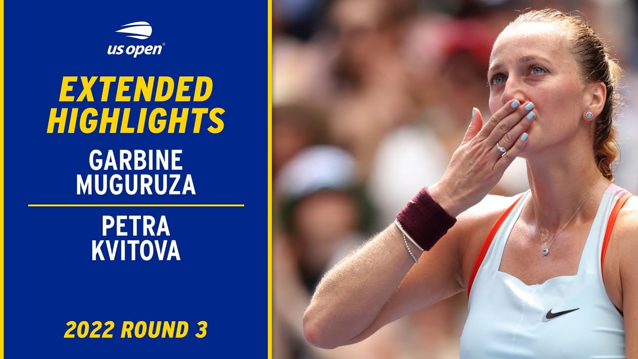 Garbine Muguruza vs. Petra Kvitova Extended Highlights | 2022 US Open Round 3