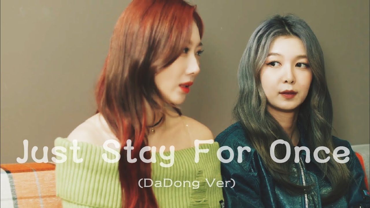 Just Stay For Once (DaDong Ver)