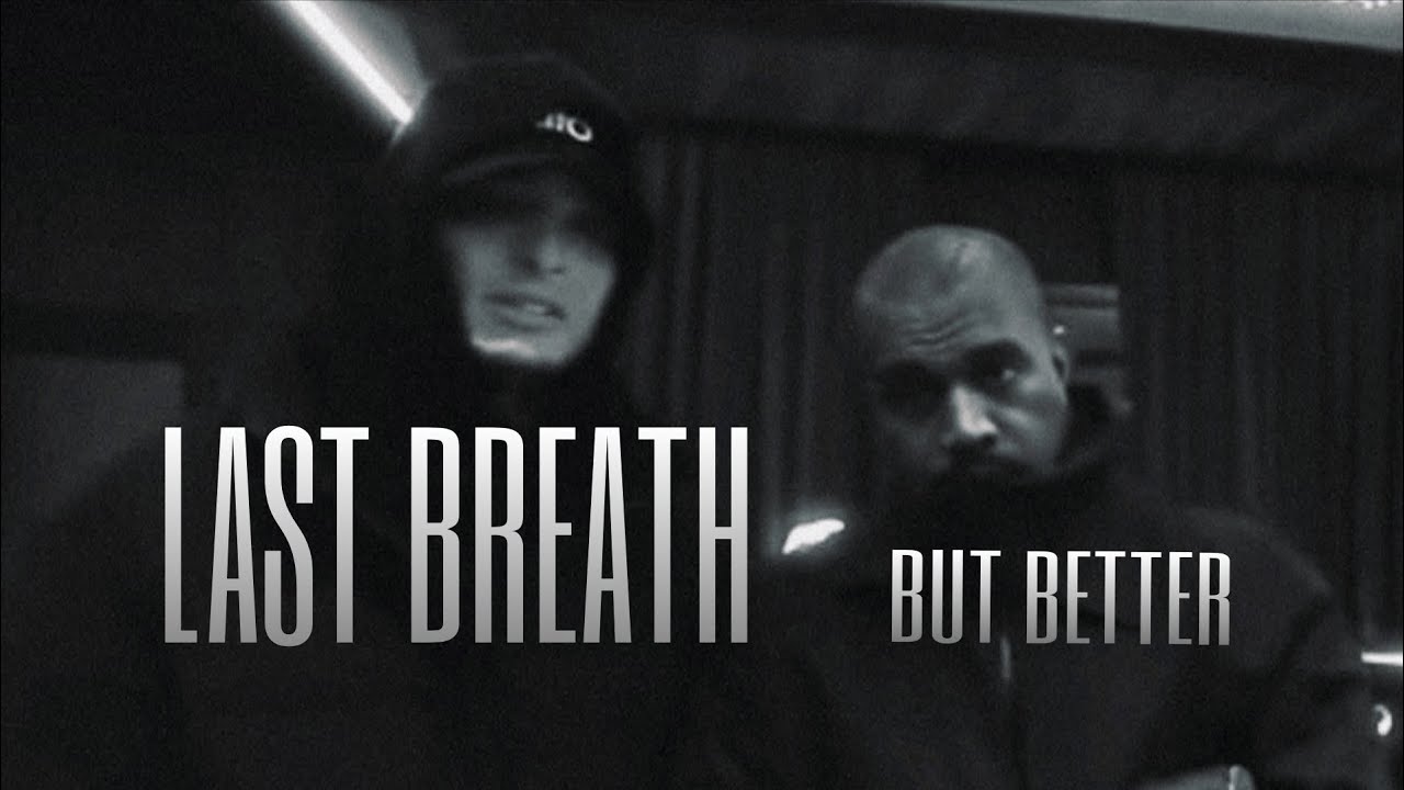 LAST BREATH BUT BETTER