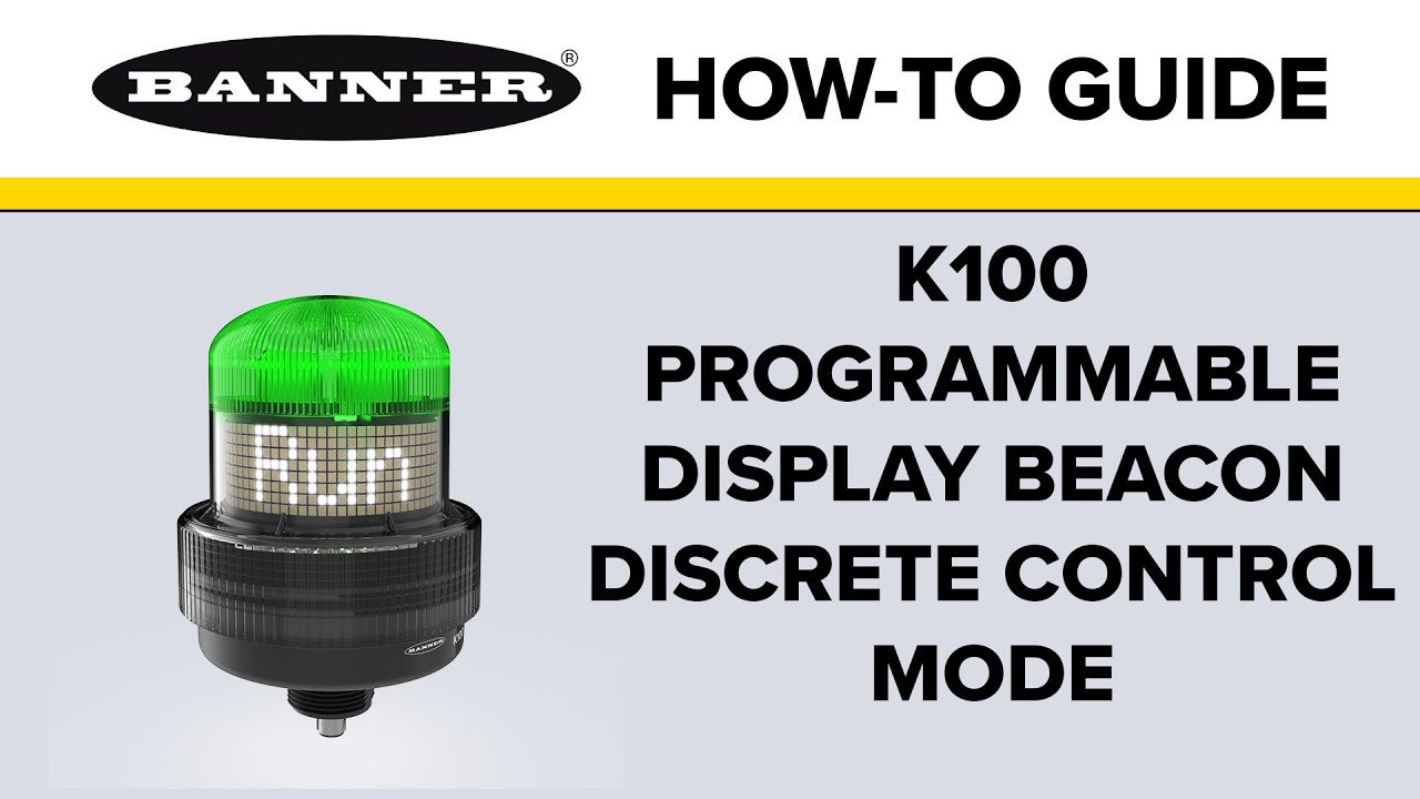 K100 Programmable Display Beacon How-To Program in Discrete Control Mode