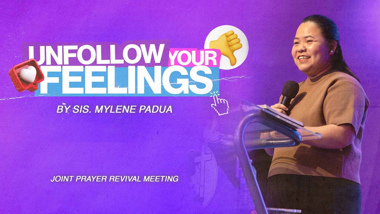 Unfollow Your Feelings | Sis. Mylene Padua