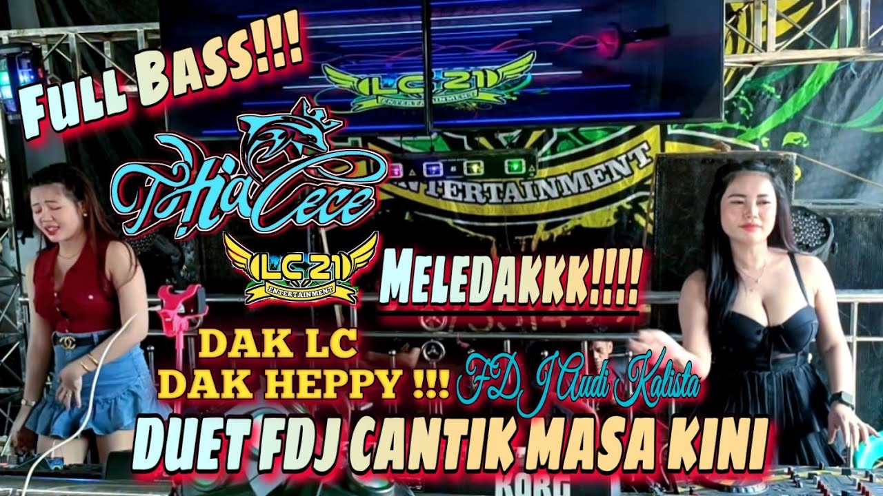 FULL BASS ‼️ OT LC21 ENTERTAINMENT ‼️ DUET FDJ CANTIK ‼️FDJ THIA CECE FD FDJ AUDI KALISTA