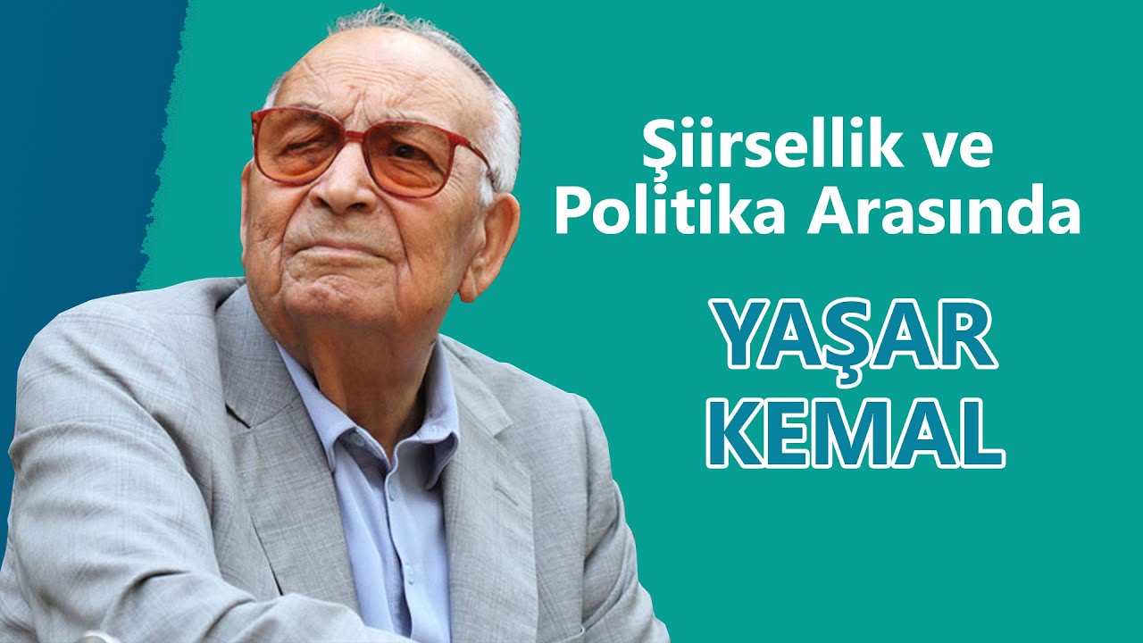 YAŞAR KEMAL - Şiirsellik ve Politika Arasında  (Belgesel)
