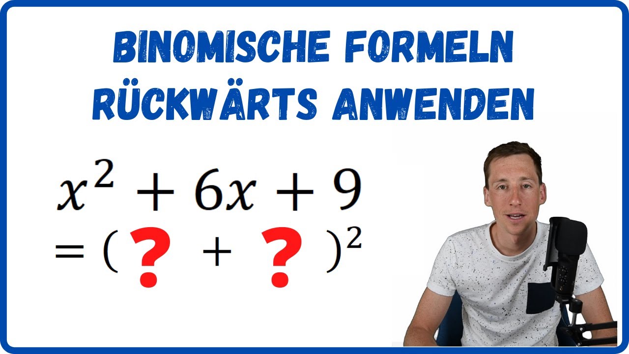 Binomische Formeln rückwärts anwenden - Beispiele