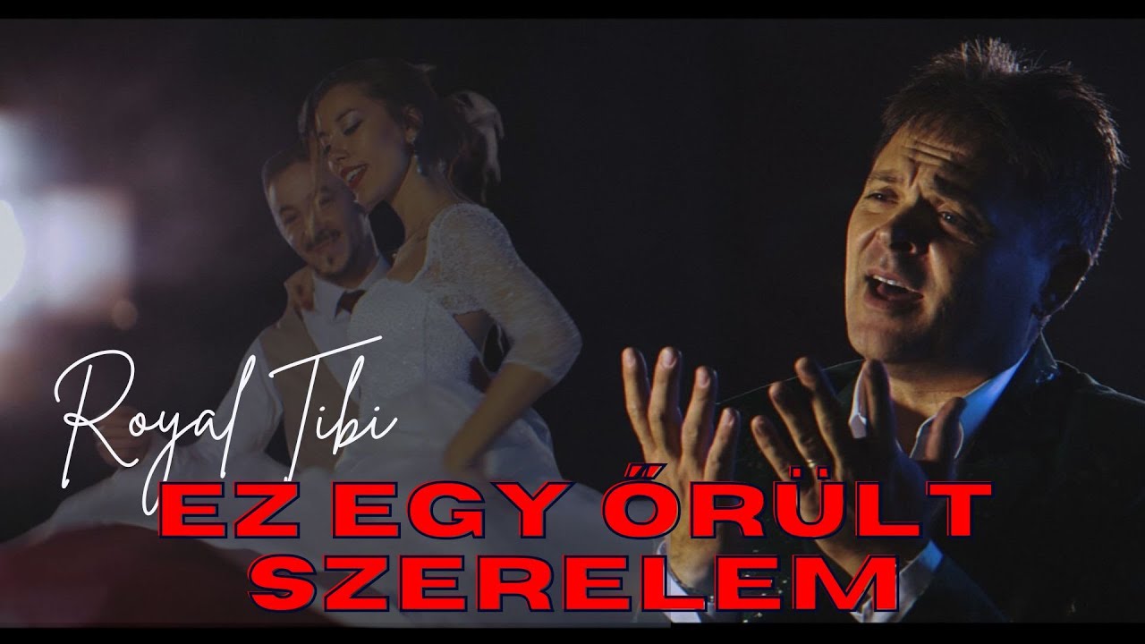 ROYAL TIBI ★★★★★ - EZ EGY ŐRÜLT SZERELEM (Official Music Video)