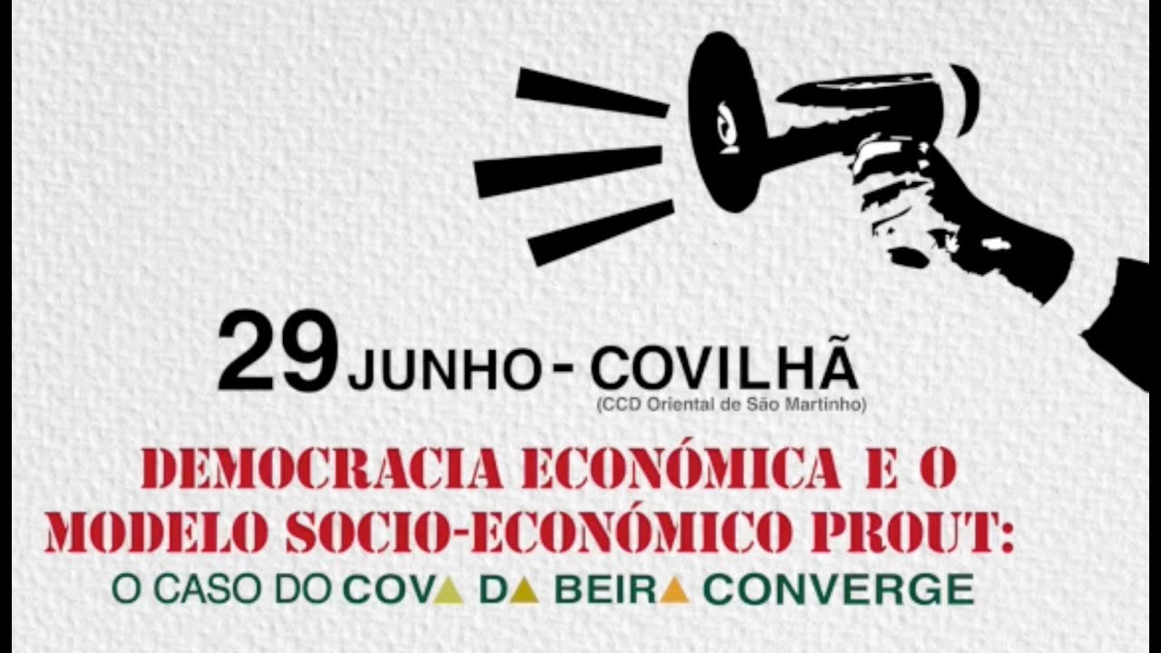 Democracia  Economica e o Modelo Sócio-Económico Prout: o caso do Cova da Beira Converge