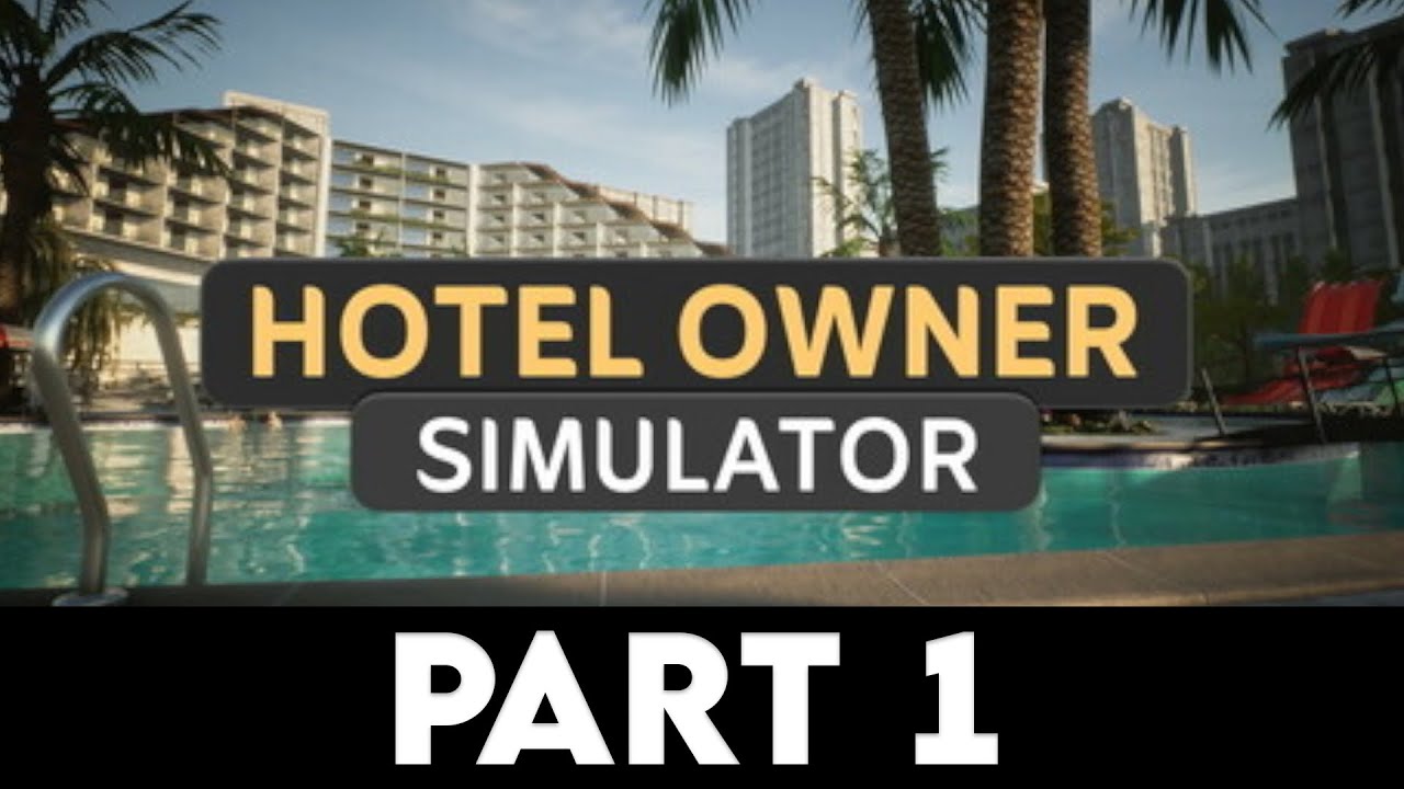 HOTEL OWNER SIMULATOR Gameplay Walkthrough PART 1 [4K PC ULTRA] - No Commentary