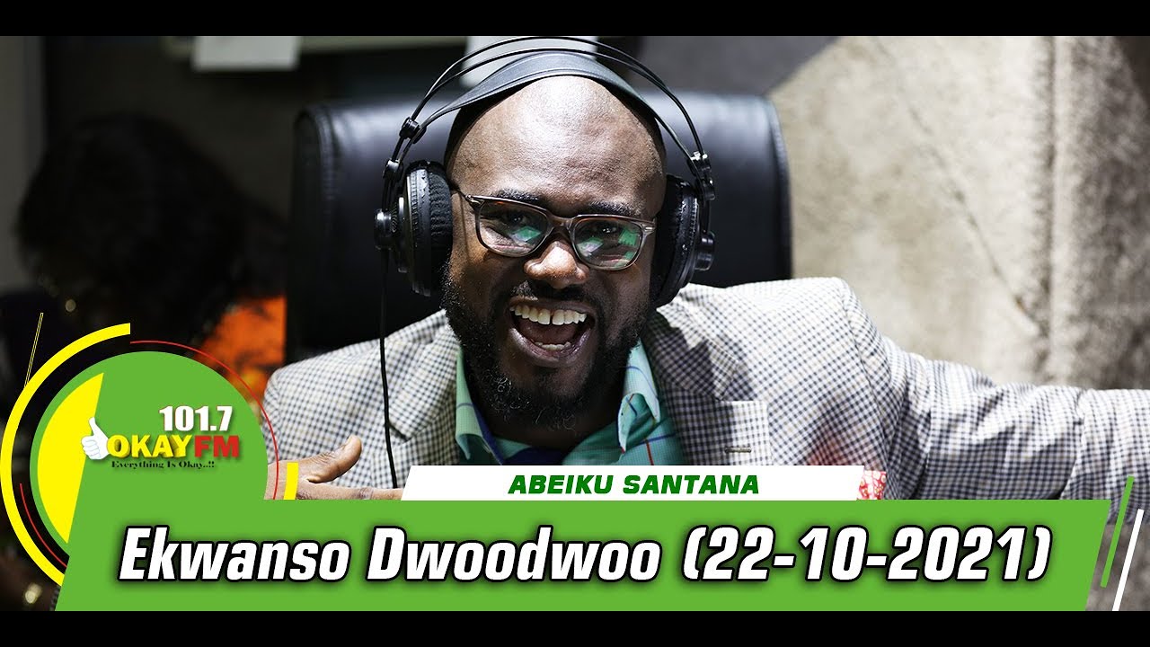 FIRE FRIDAY WITH ABEIKU SANTANA ON OKAYFM 101.7FM (22/10/21)