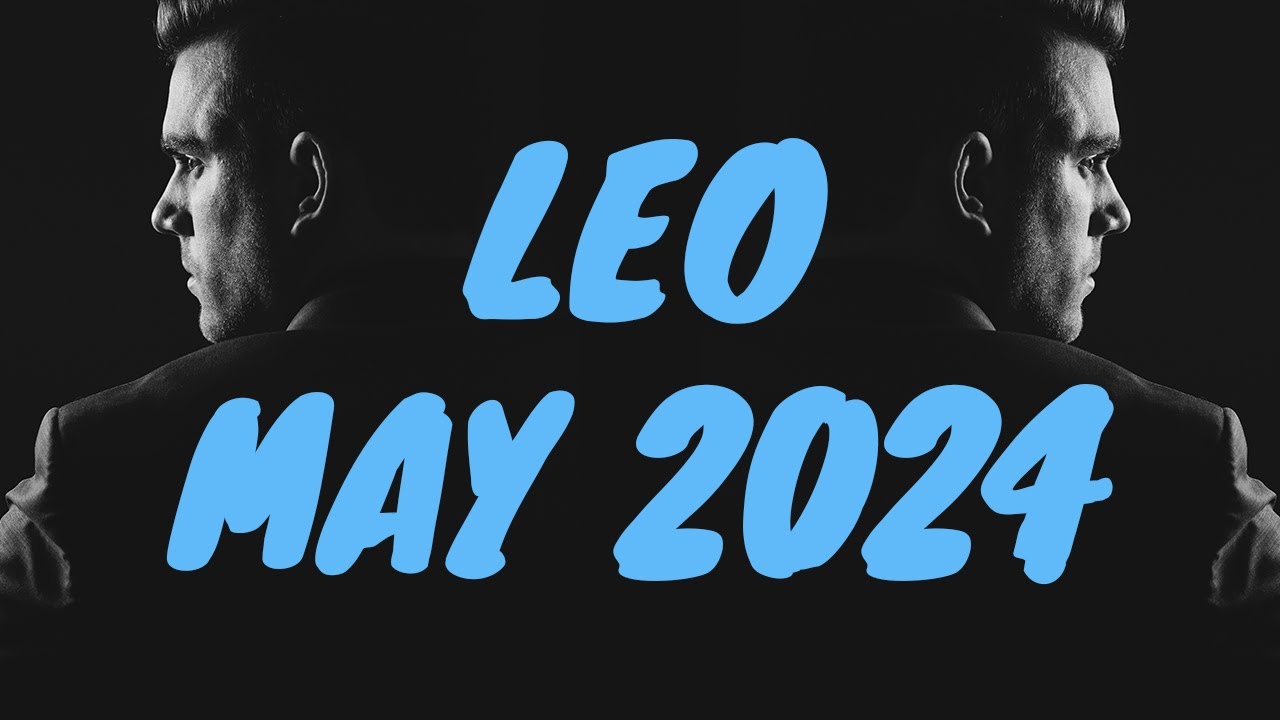 LEO - BIG CONFIRMATION COMING IN LEO, BEAUTIFUL NEW CHAPTER IN FRONT OF YOU | MAY 2024 | TAROT