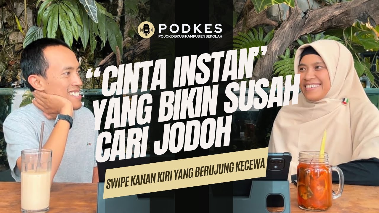 THE PODKES: "CINTA INSTAN" Bikin susah cari jodoh  