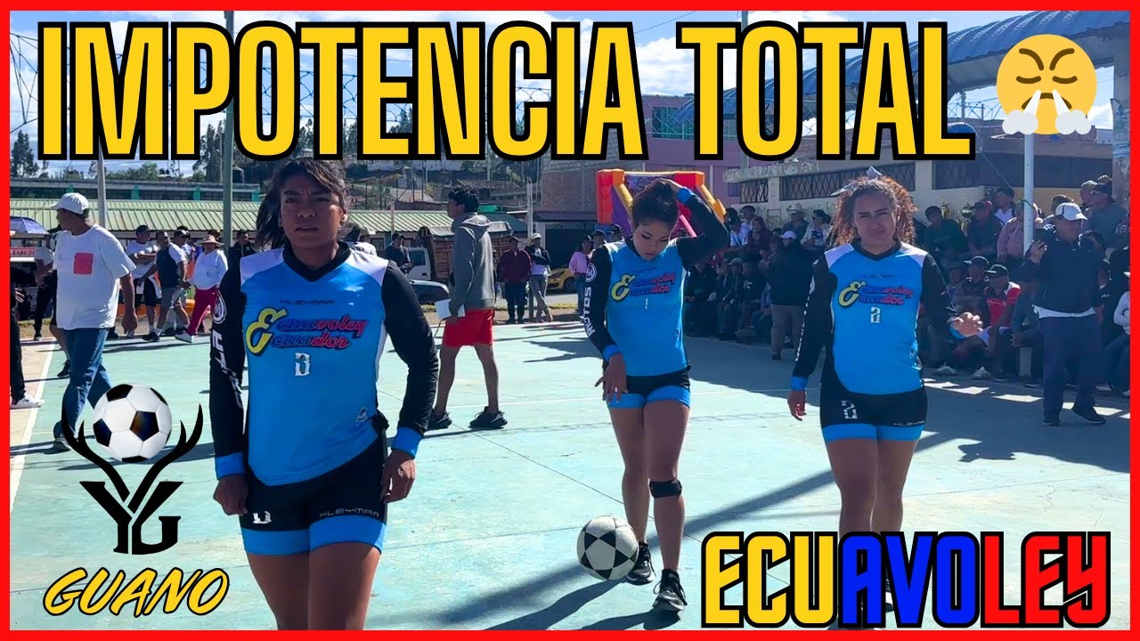 🏐Ecuavoley contra todo: impotencia total en San Gerardo-GUANO 😤 💛Ocañitas💙Cinthia❤️Yami🔥