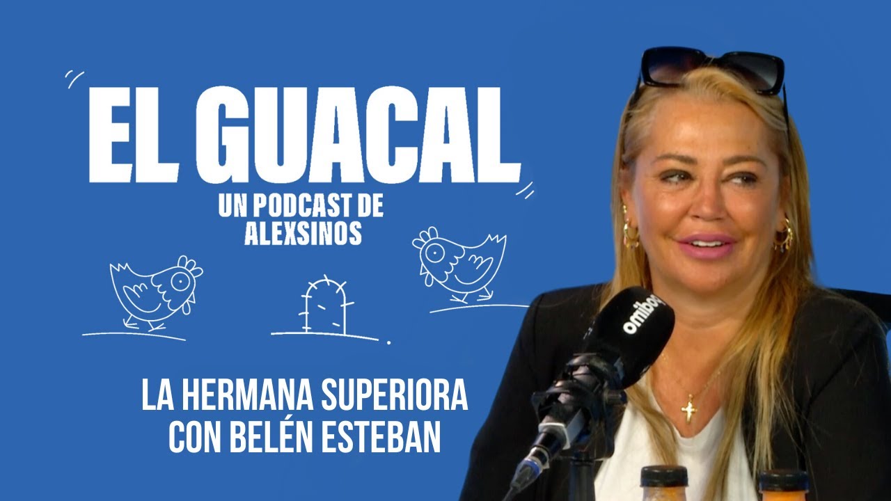 HERMANA SUPERIORA con BELÉN ESTEBAN | El Guacal con Alexsinos | 1x1