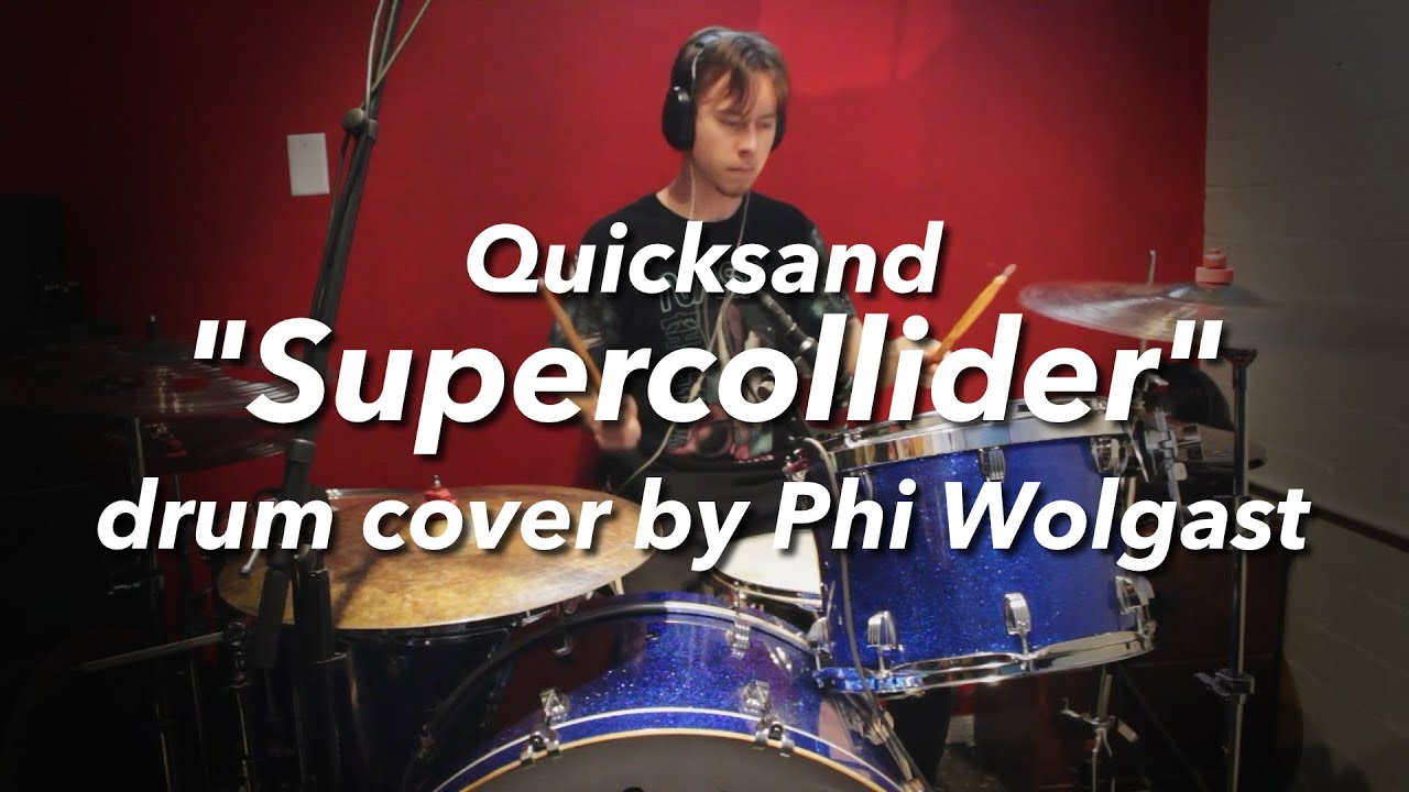 Quicksand - Supercollider - Phi Wolgast Drum Cover