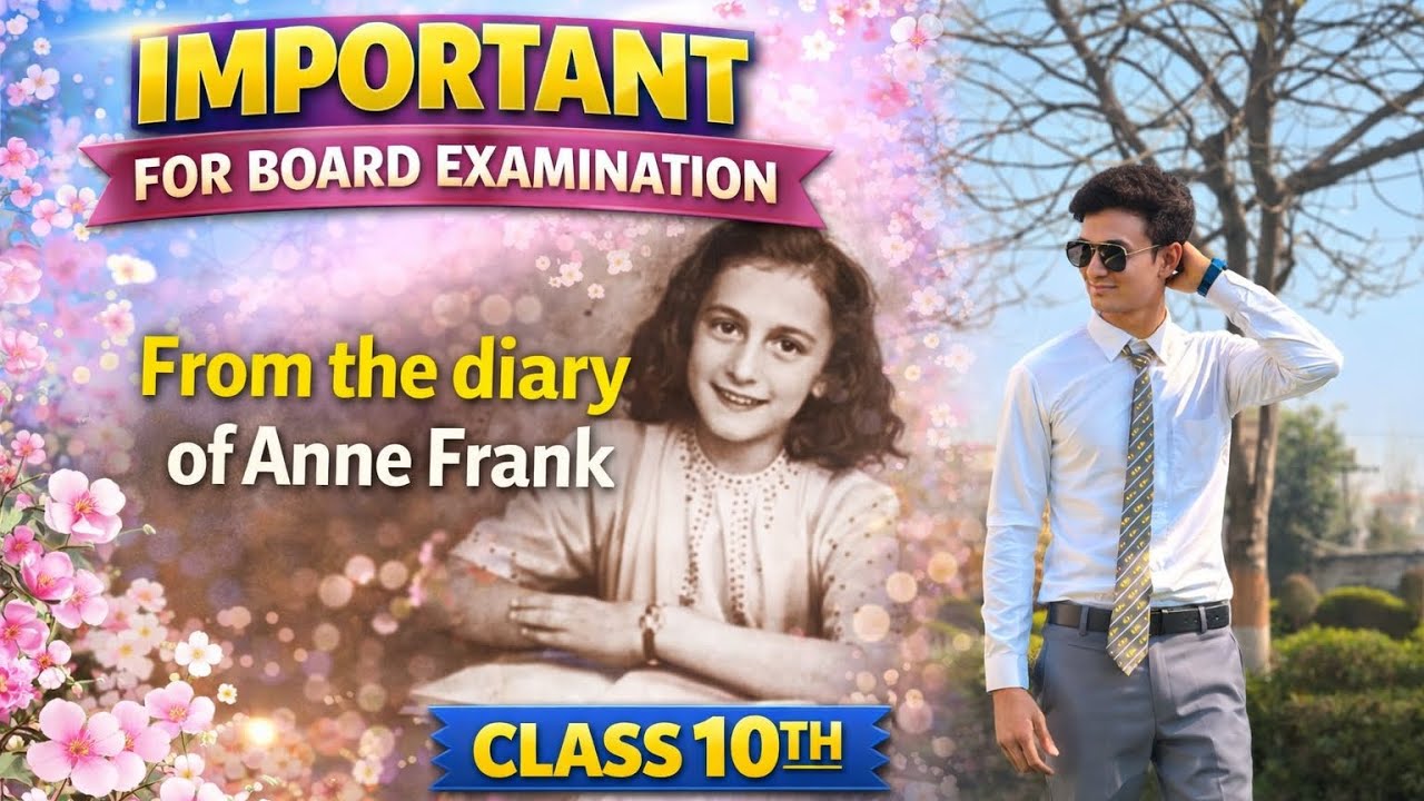 From the Diary of Anne Frank 📒📚 | Class 10 English | Easy Explanation | Board Exam Important 📚💯
