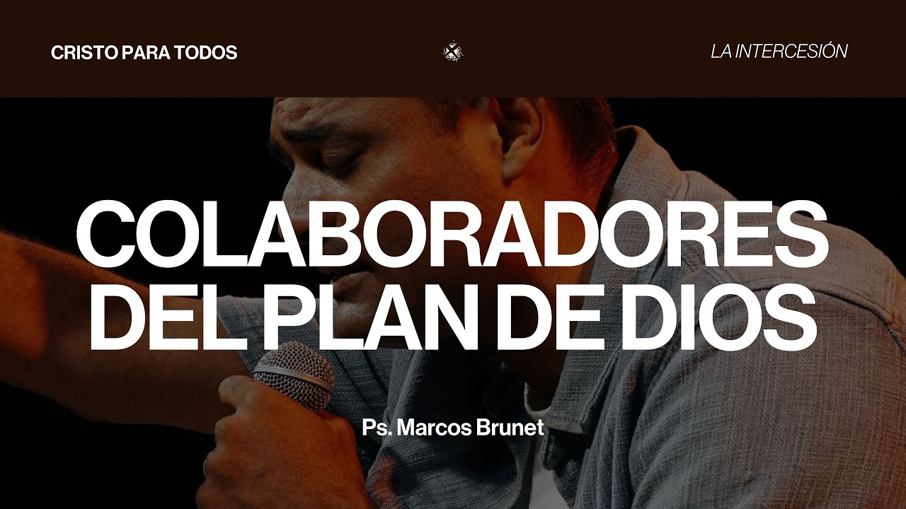 Colaboradores del plan de Dios - Ps. Marcos Brunet