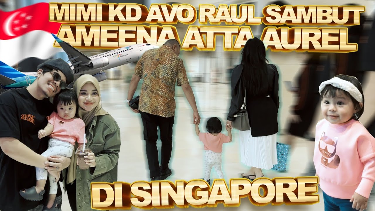 MIMI KD AVO RAUL SAMBUT AMEENA ATTA AUREL DI SINGAPORE