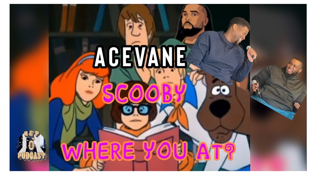 R&P Reacts to Scooby Where you at? AceVane