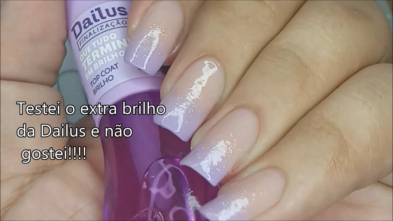 Testei o extra brilho da Dailus e n&atilde;o gostei !!! 😔💅✨ #unhas #nailart #dailus #testes
