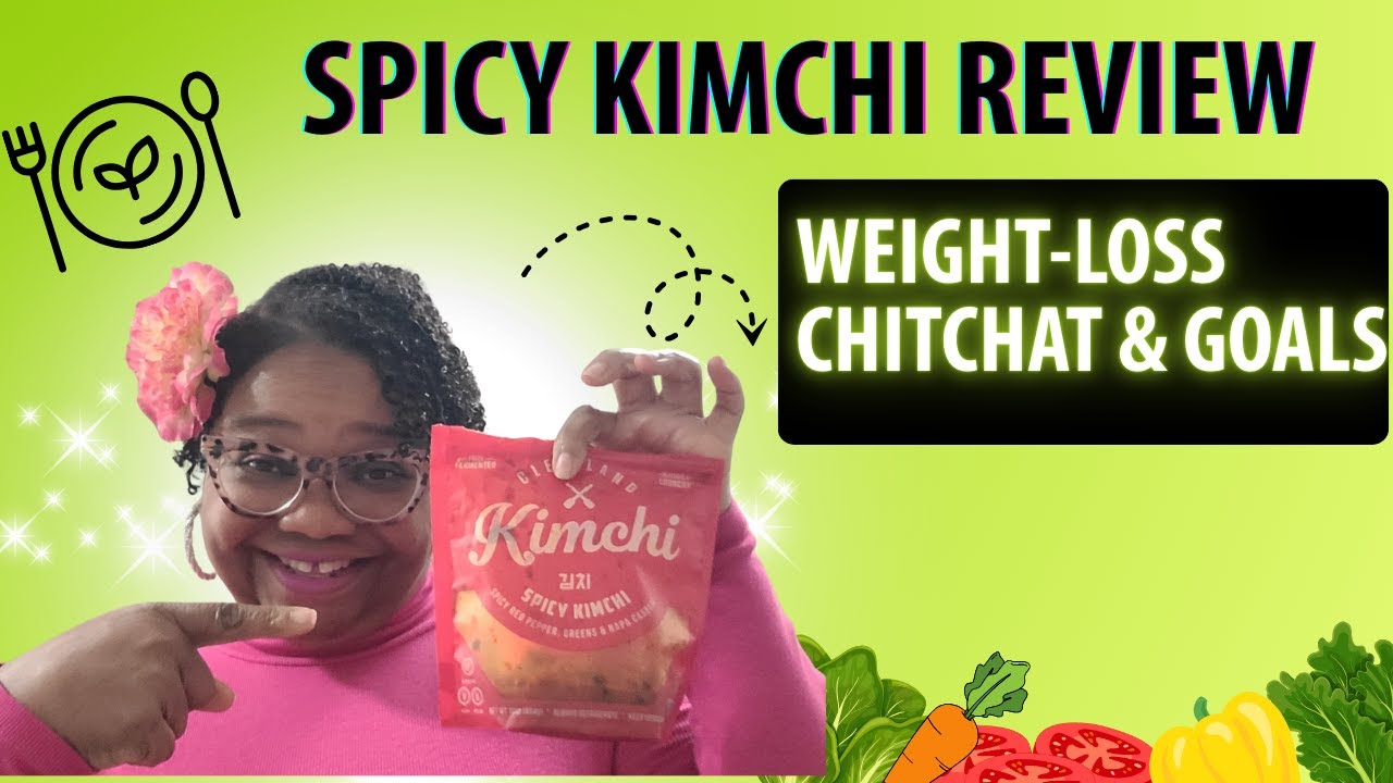 Healthy Weight loss journey chit chat Weight Watchers tips Cleveland Spicy KIMICHI review