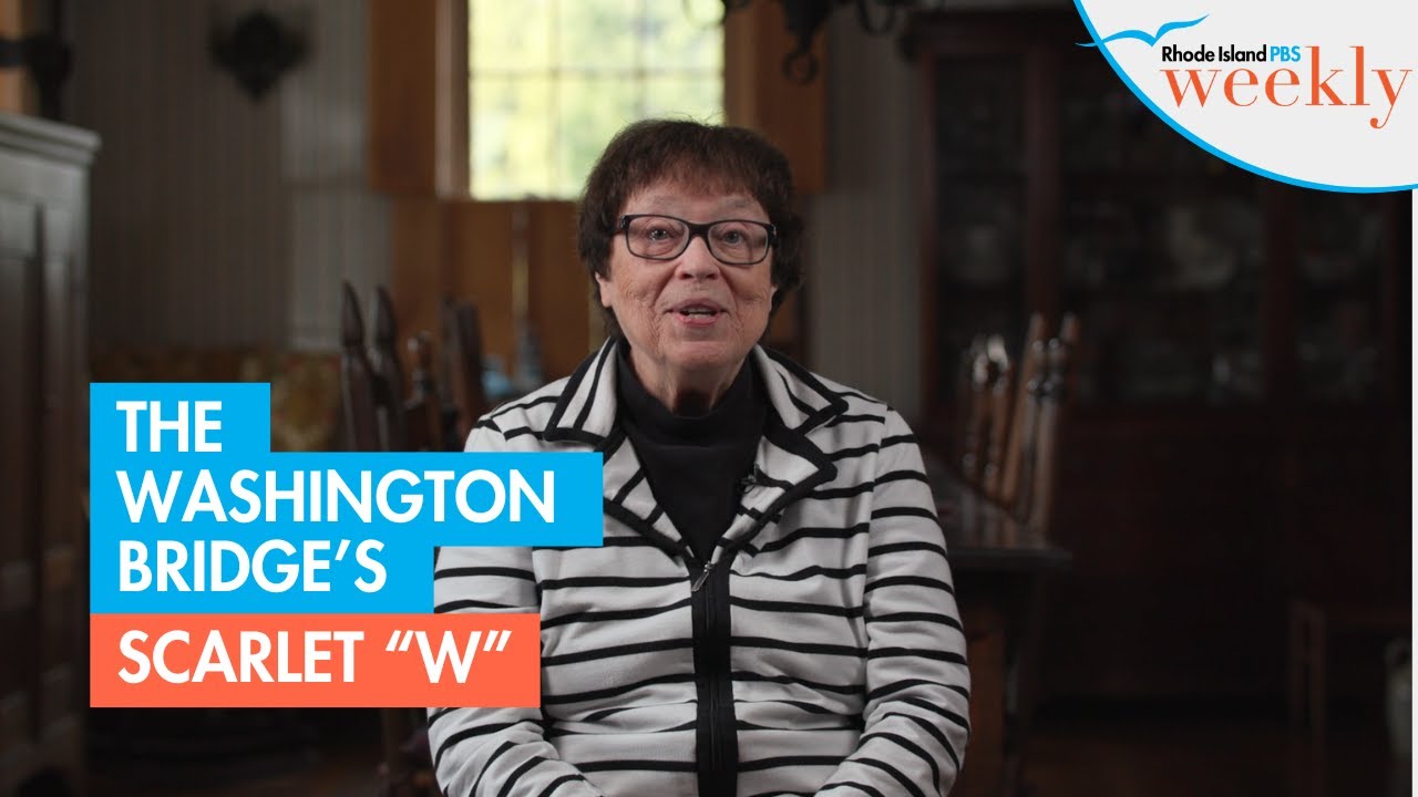 The Washington Bridge’s Scarlet “W” | Rhode Island PBS Weekly