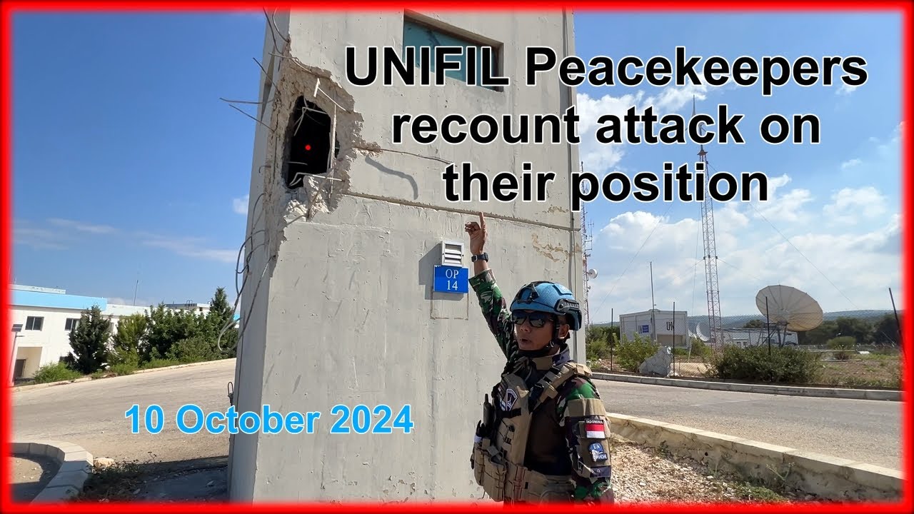 UNIFIL Peacekeepers recount attack on their position 10-10-2024