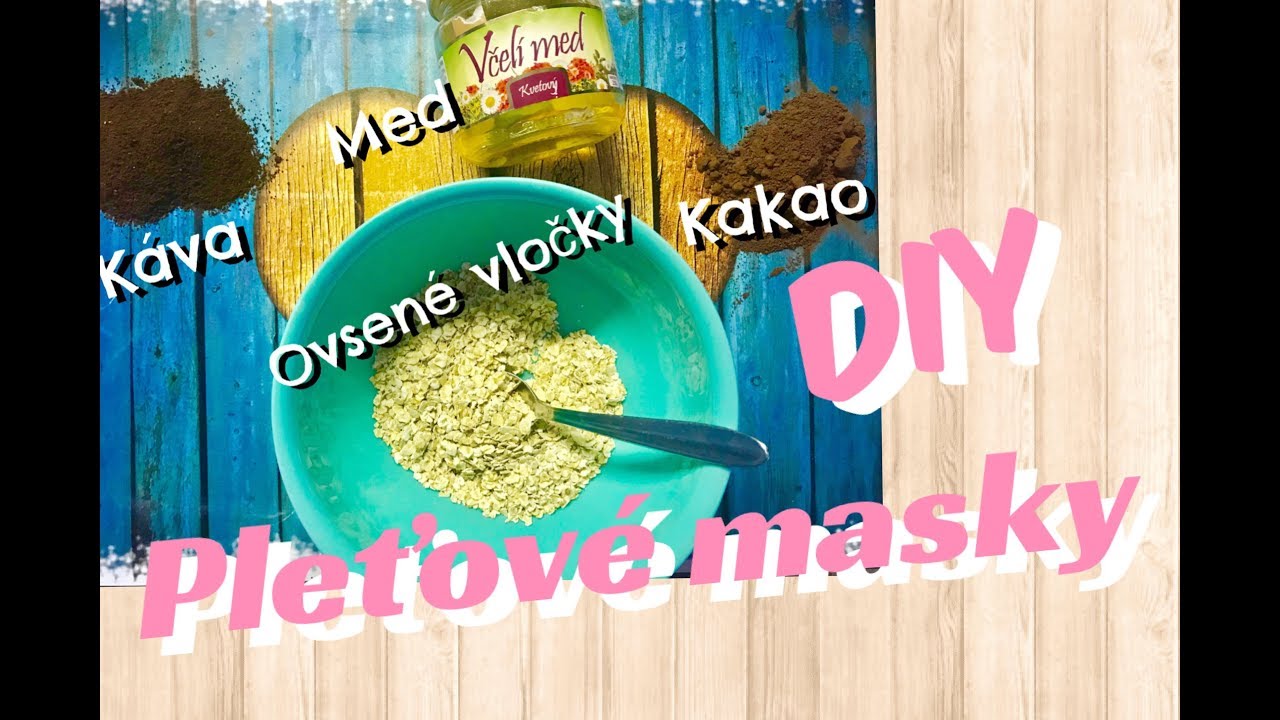 DIY Pleťové masky I 4 na rôzne typy pleti I