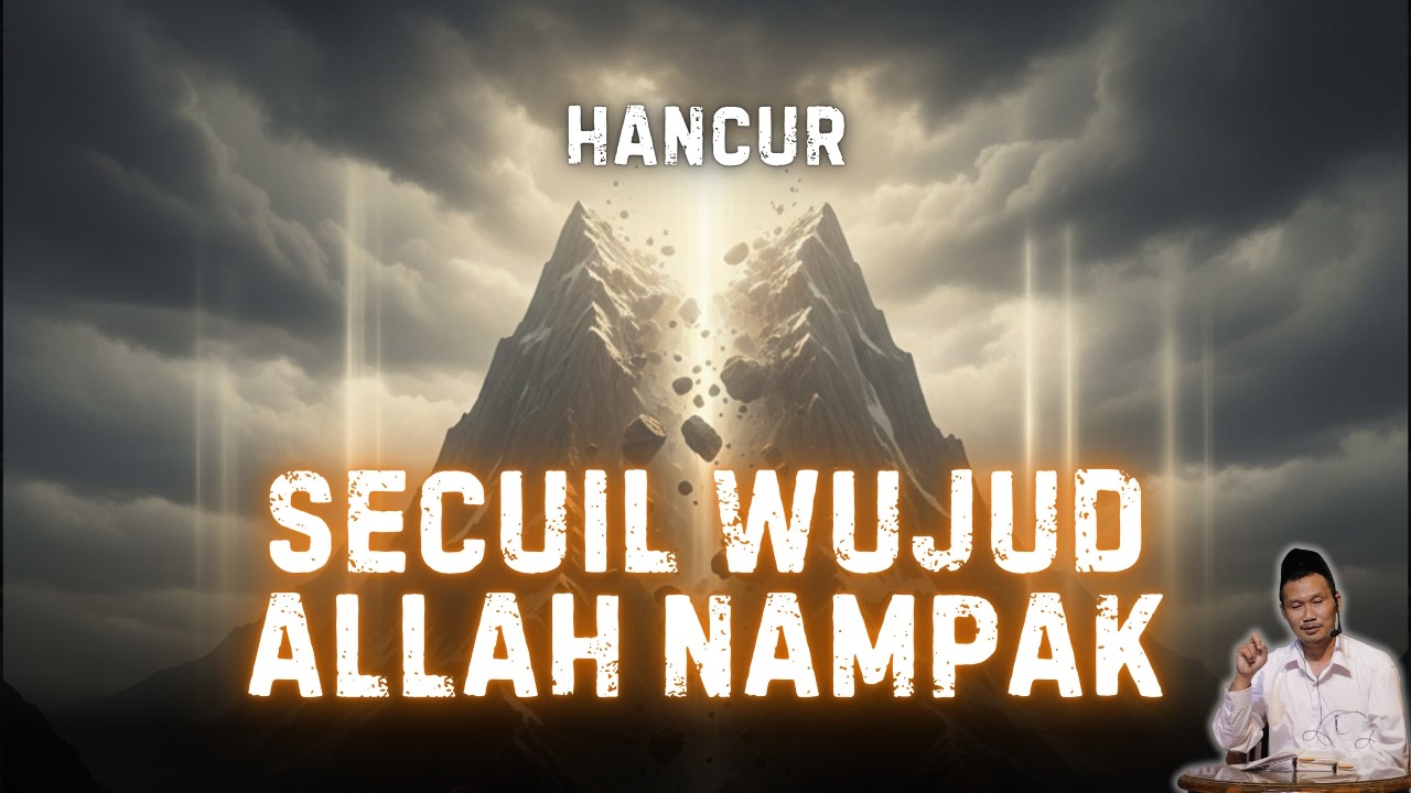 Secuil Wujud Allah Saja, Gunung Langsung Hancur | Gus Baha