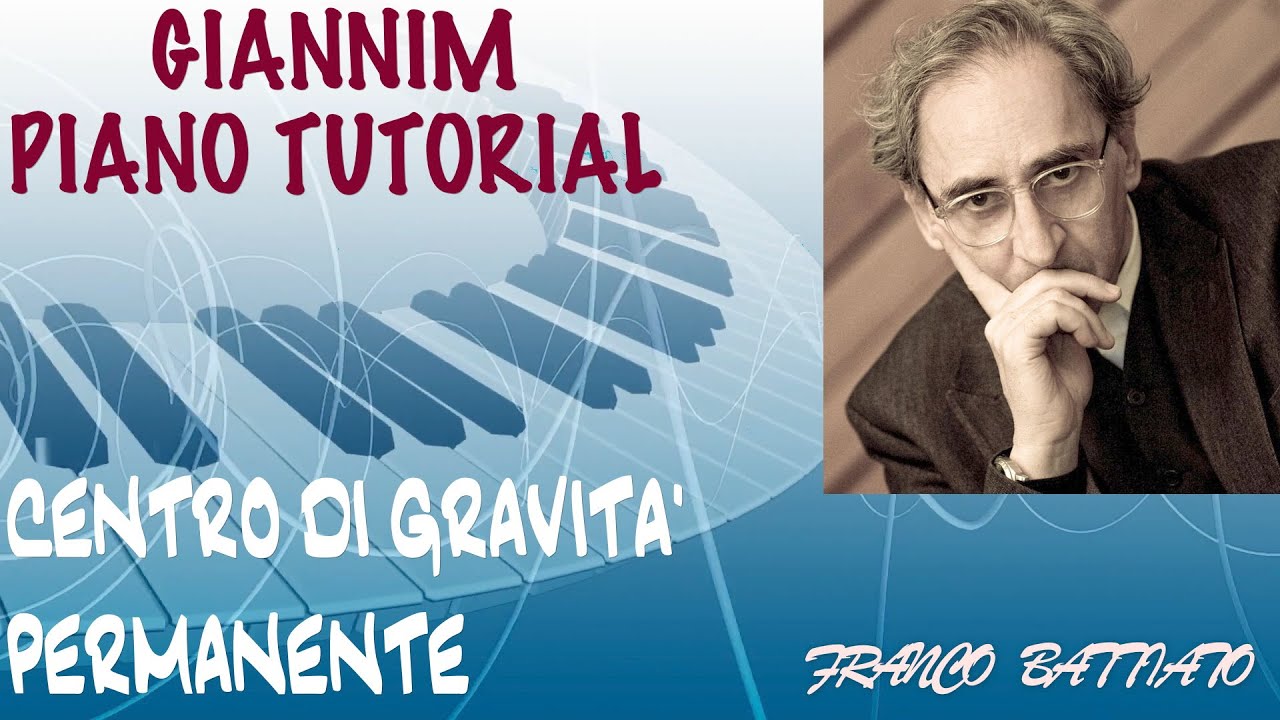 Centro di gravità permanente (F. Battiato) Piano tutorial completo by GianniM (X Spartito vd info)