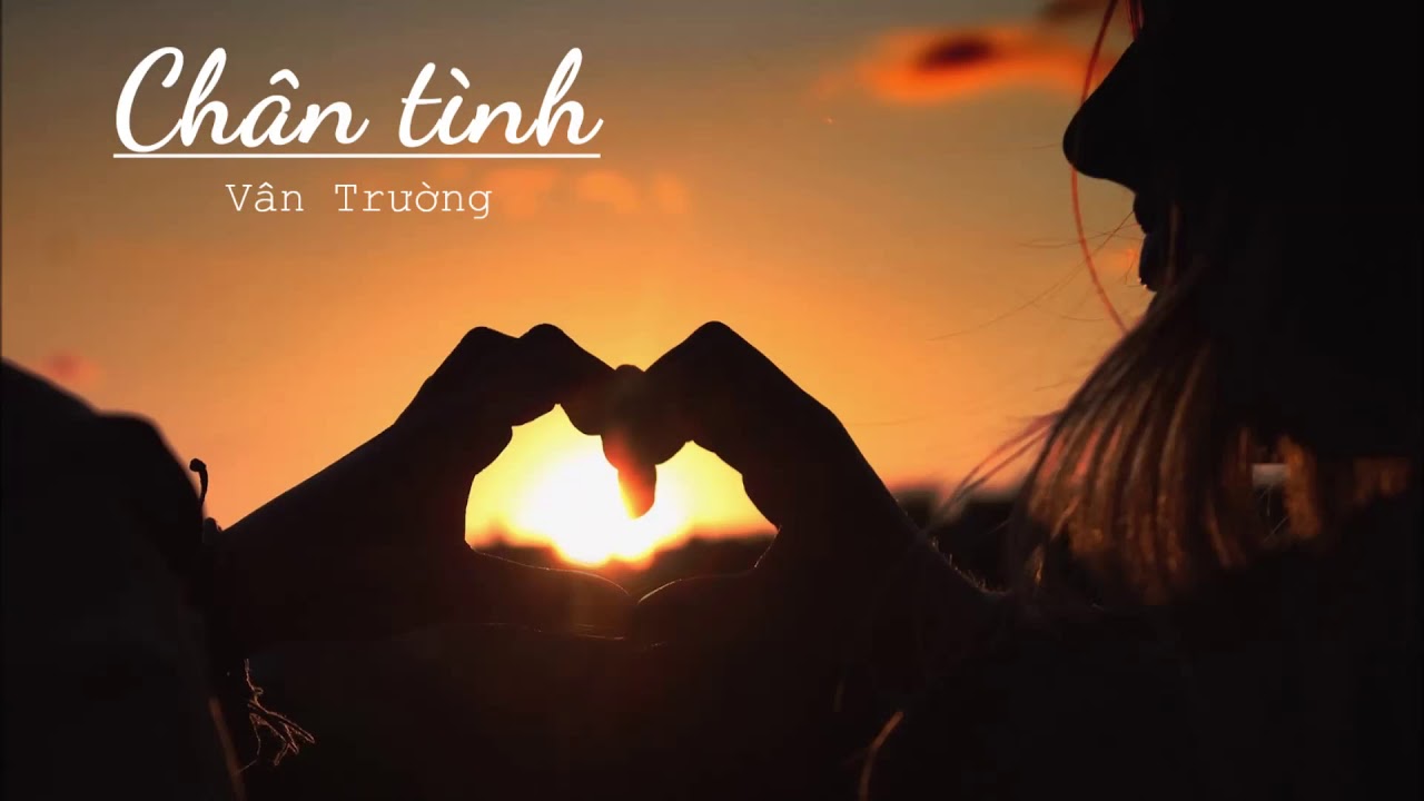 [Lyrics - Engsub] CH&Acirc;N T&Igrave;NH - V&acirc;n Trường