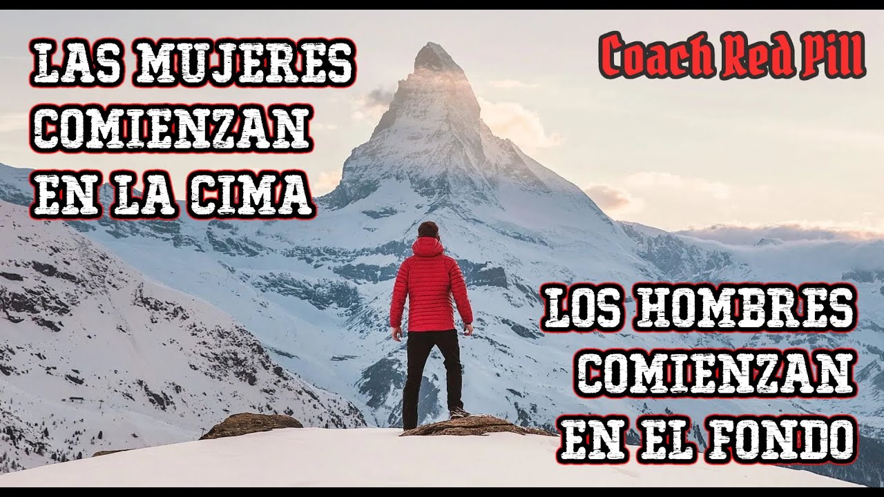 Coach Red Pill: Las mujeres comienzan en la cima, los hombres en el fondo