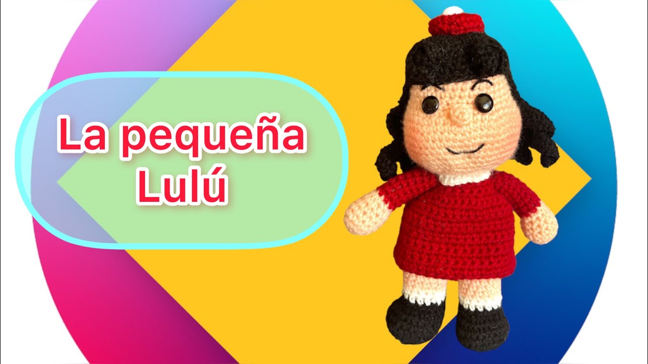 Como tejer a la PEQUEÑA LULÚ Amigurumi paso a paso tutorial crochet