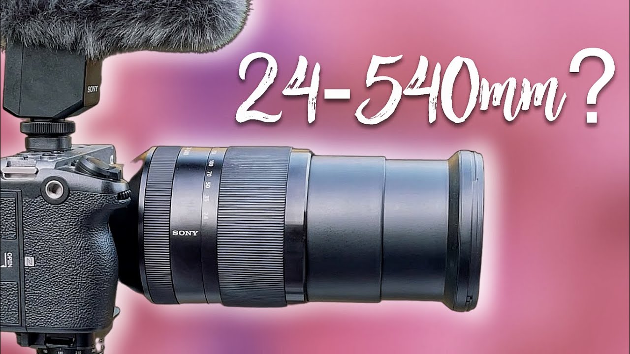 Sony 24-240mm // The Most USEFUL SONY LENS EVER!