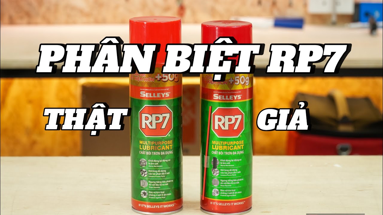 Phân biệt chất bôi trơn đa năng RP7 thật và giả.