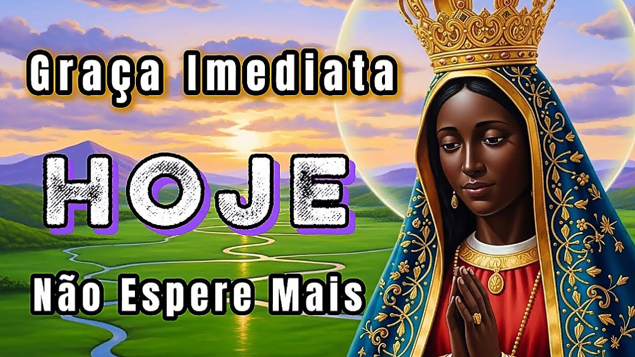 🔥 Oração Milagrosa de Nossa Senhora Aparecida para Graças Urgentes