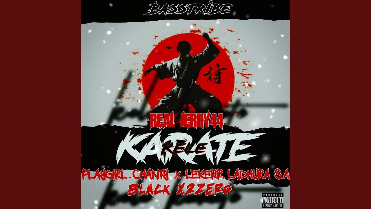 Kele Karate 2.0 (feat. Jerry44, PlayGirl.Chanty & Lekerr Ladhura SA)