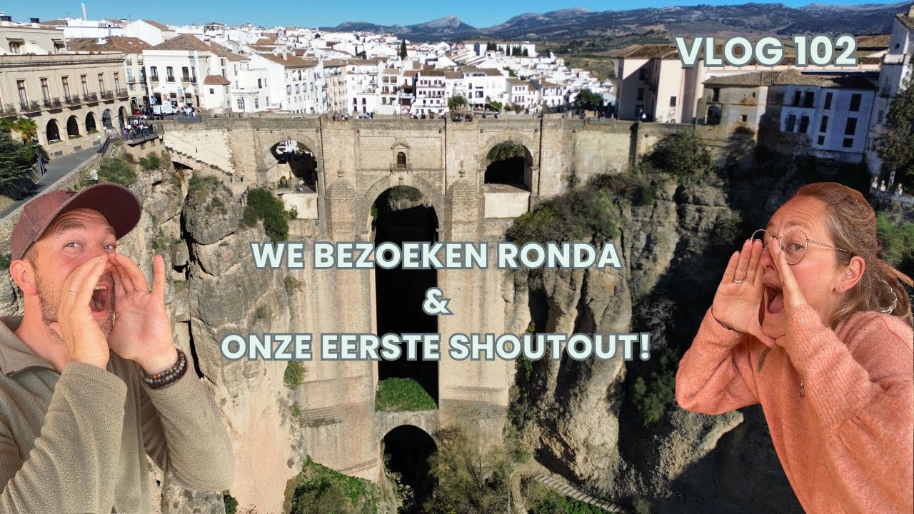 102 🇪🇸 We bezoeken Ronda en we doen onze eerste shoutout!