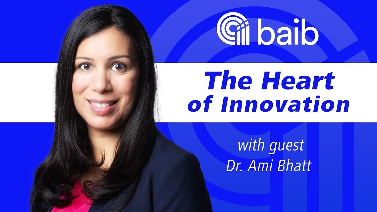 The Heart of Innovation with Dr. Ami Bhatt