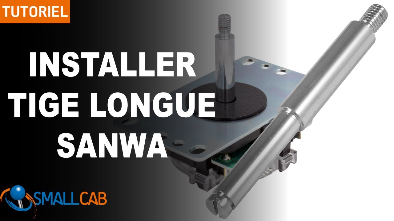 Installer une tige longue sur un joystick Sanwa