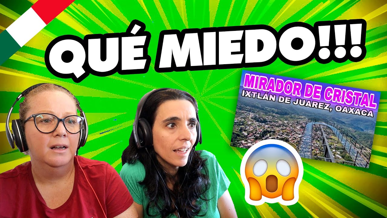 Argentinas REACCIONAN a MIRADOR DE CRISTAL en IXTLÁN DE JUAREZ OAXACA | EL MÁS ALTO DE MÉXICO 😱