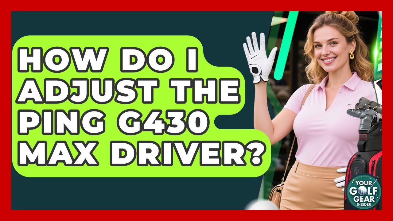 How Do I Adjust The Ping G430 Max Driver? - Your Golf Gear Insider