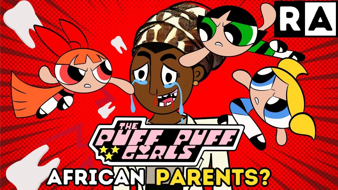 If the POWERPUFF GIRLS had AFRICAN PARENTS??! |Raissa Artista