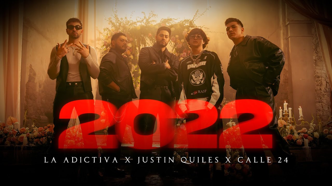La Adictiva, Justin Quiles & Calle 24 - 2022 (Video Oficial)