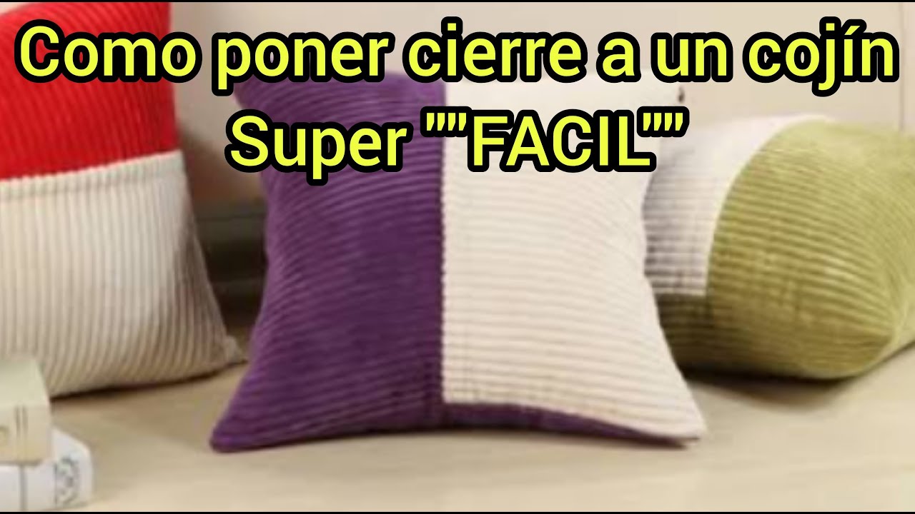 CÓMO PONER CIERRE A UN COJIN DECORATIVO DE LA MANERA MAS FÁCIL