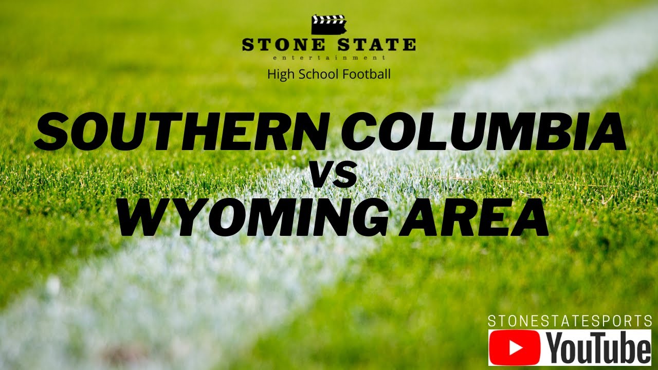 Southern Columbia VS. Wyoming Area: High School Football