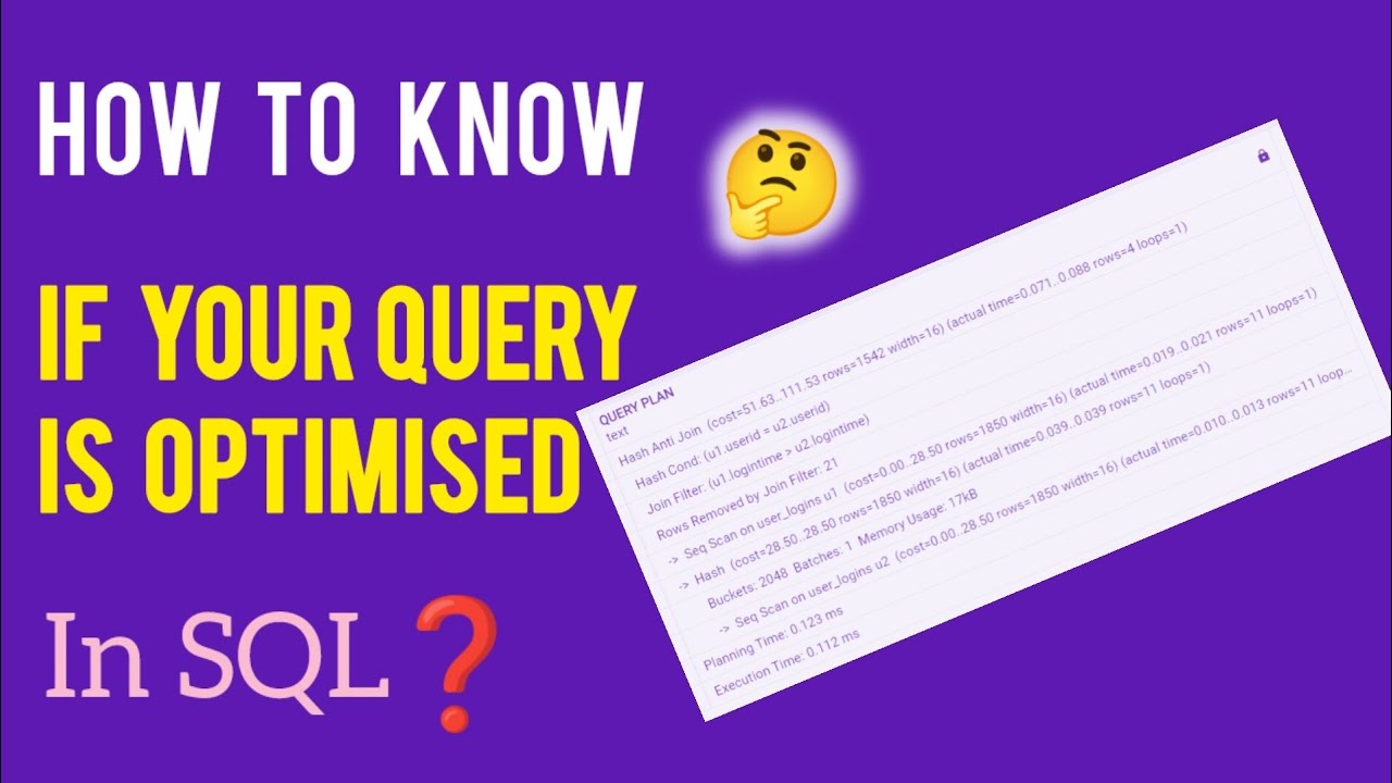 Confirming Query Optimization In SQL | EXPLAIN And EXPLAIN ANALYZE | Understanding SQL Performance